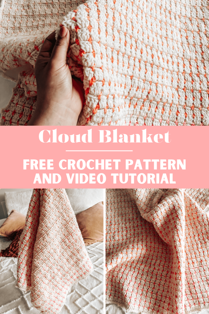 A pinterest image with 2 images of a crochet blanket, one laying on a bed and one hanging from a hand. The image reads "Cloud Blanket, free crochet pattern and video tutorial"